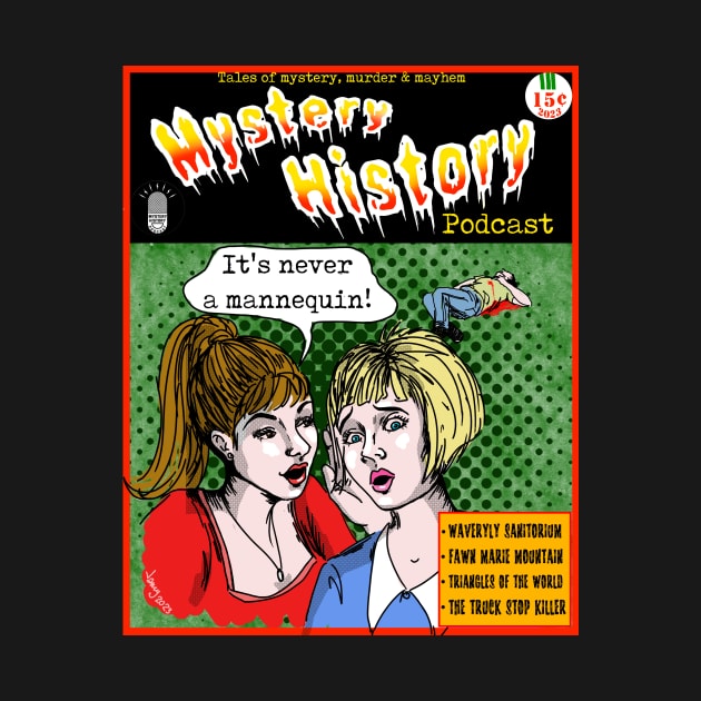 It's Never a Mannequin!! by Mystery History Podcast