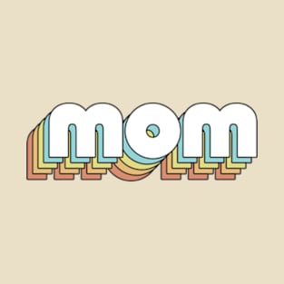 Mom - Retro Rainbow Typography Faded Style T-Shirt