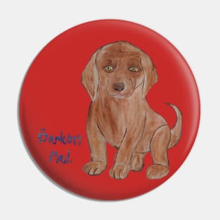 Barking Mad - Dog Pin