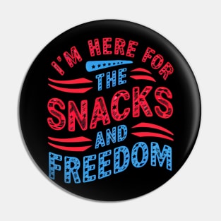 I'M Here For The Snacks and Freedom Pin