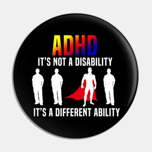 ADHD It's Not A Disability It's A Different Ability Pin