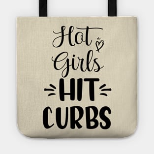 Funny Hot Girls Hit Curbs gift ideas Tote