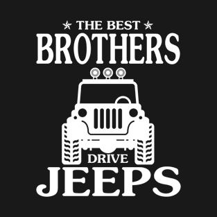 The best Brothers drive jeeps father's day gift funny jeep fip flops jeep men jeep dad jeep boy jeep kid jeeps lover T-Shirt