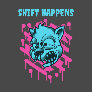 Shift Happens Funny Toon Wolf Design Neon Variant T-Shirt