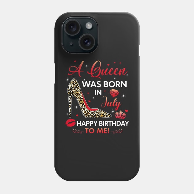A queen was born in July Phone Case by TEEPHILIC