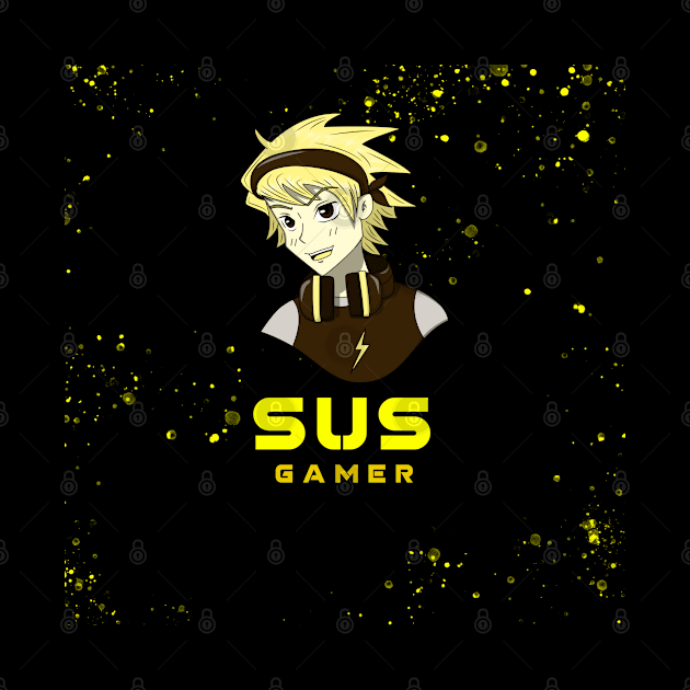 Sus Funny Gamer Quotes Sus Gamer, friend gift, golden yellow design by AbsurdStore