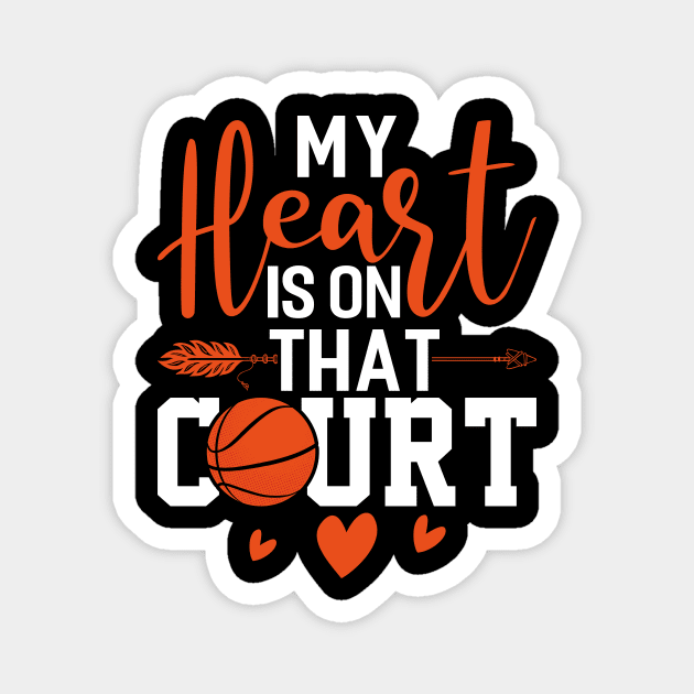 My Heart Is On That Court Basketball Funny Basketball Coach Sport Magnet by Tee__Dot