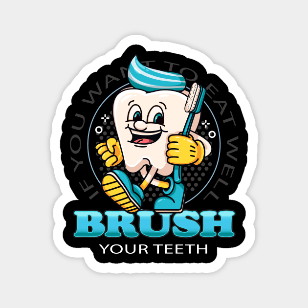 Brush your teeth, a dental cartoon mascot carries a toothbrush Magnet by Vyndesign