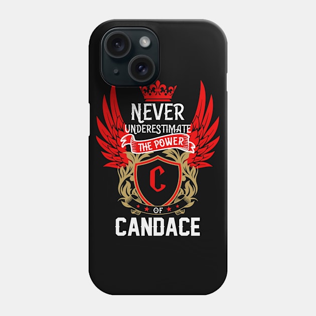 Never Underestimate The Power Candace | Candace First Name, Candace Family Name, Candace Surname Phone Case by TuckerMcclainKNVUu