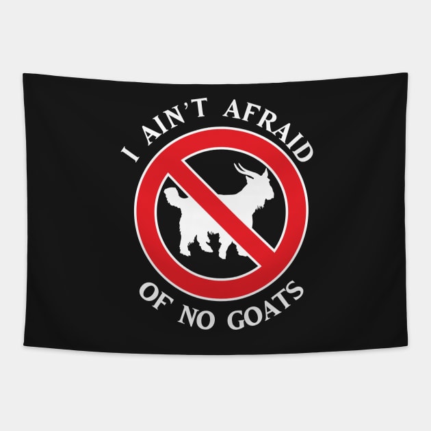 I Ain't Afraid of No Goats Tapestry by upcs