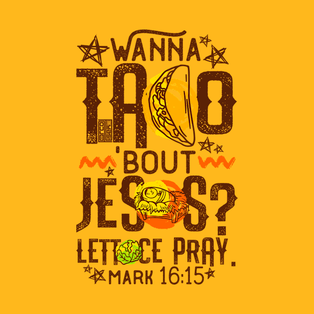 TACO 'BOUT JESUS LETTUCE PRAY MEXICAN MARK CHRISTMAS by porcodiseno