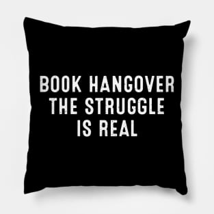 Book Hangover The Struggle is Real Pillow