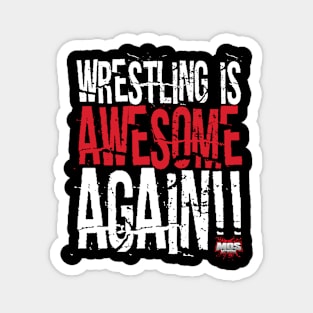 Wrestling Is Awesome Again Magnet