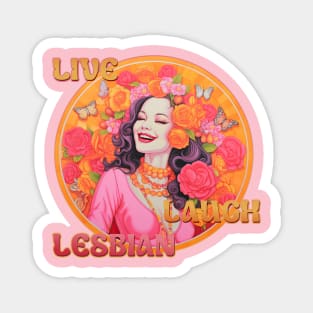 Live Laugh Lesbian Sarcastic Circle Magnet