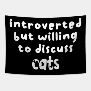 Introverted but willing to discuss cats Tapestry