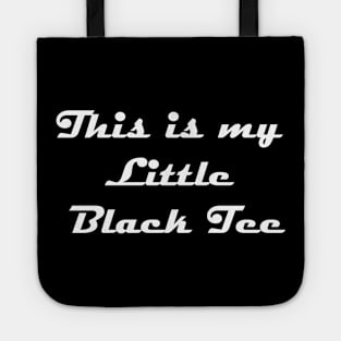 This is my Little Black Tee! Tote