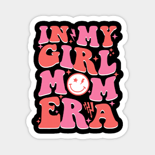 In My Girl Mom Era Retro Groovy Mom Life Happy Mother's Day Magnet
