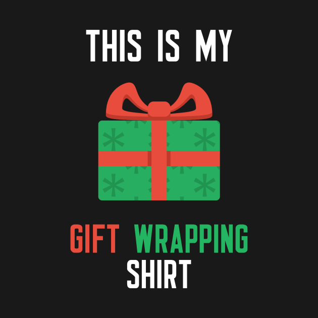This Is My Gift Wrapping Shirt - Christmas Gift Wrapping Xmas Meme - T-Shirt | Teepublic