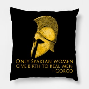 Queen Gorgo Quote On Real Men - Ancient Greek Sparta Pillow