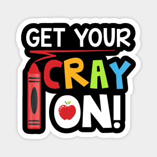 Teacher - Get Your Cray On Magnet