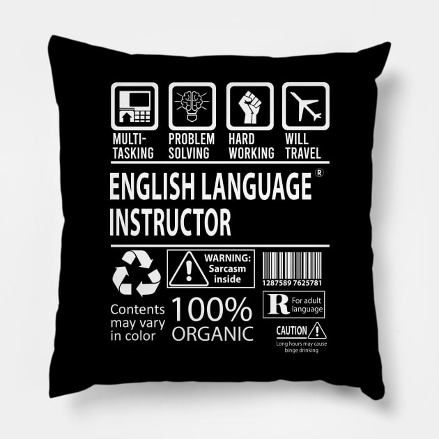 English Language Instructor T Shirt - MultiTasking Certified Job Gift Item Tee Pillow by Aquastal