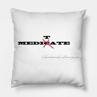 Meditate > Medicate Pillow