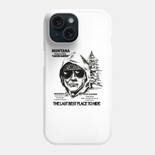 Montana - Home of The Unabomber Phone Case