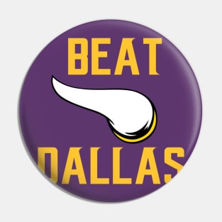 Beat Dallas - Vikings edition Pin