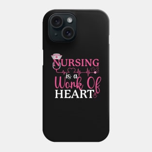 Nursing is a work of heart Phone Case