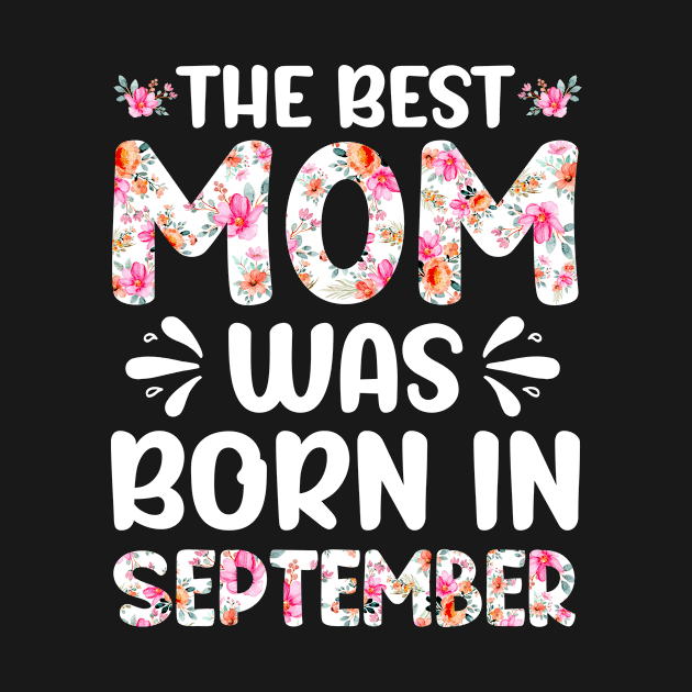 Best Mom Ever Mothers Day Floral Design Birthday Mom in September by melodielouisa
