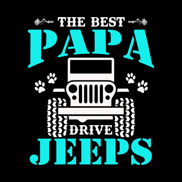 The Best Papa Drive Jeeps Cute Dog Paws Father's Day Gift Jeep Dad Jeep Men Jeep Lover Jeep Kid Jeep Father Jeeps by Superdadlove