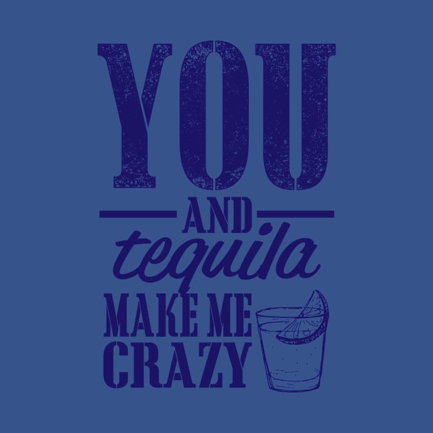 You and Tequila Make Me Crazy by PattisonAvePhanatics