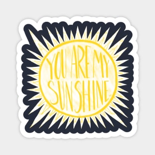 You Are My Sunshine Magnet