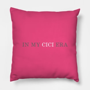 In my CiCi era Pillow