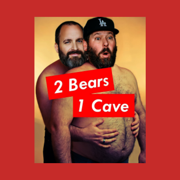 Disover 2 bears 1 cave - Bert Kreischer - T-Shirt