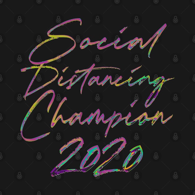 Social Distancing Champion 2020 - Retro Typography Design by DankFutura