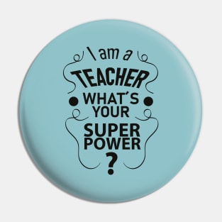 I am a teacher Pin