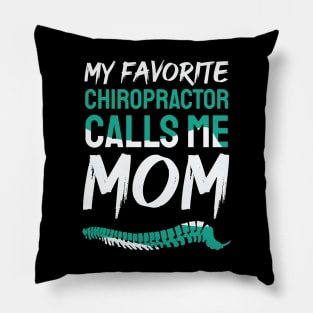 My favorite chiropractor calls me mom design / Chiropractor / Chiropractor Student Gift, Chiropractor present / chiropractor gift idea Pillow