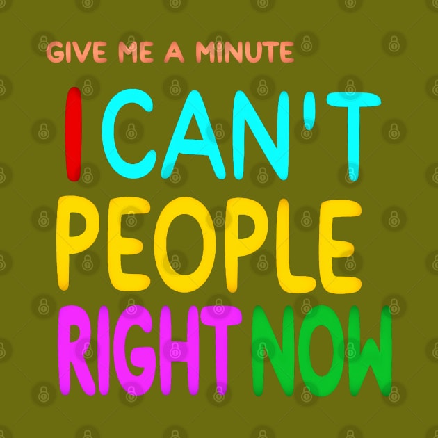 Give Me A Minute - I Can't People Right Now - Back by SubversiveWare