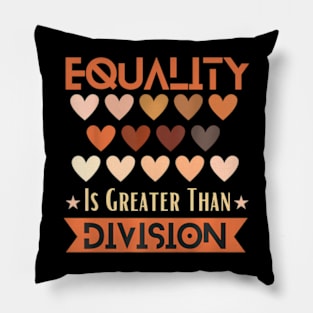 Equality Is Greater Than Division Black History Month Math Pillow