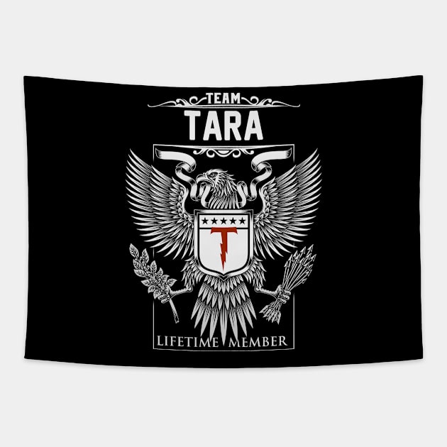 Team Tara Lifetime Member | Tara First Name, Tara Family Name, Tara Surname Tapestry by WiseCookoPTvo