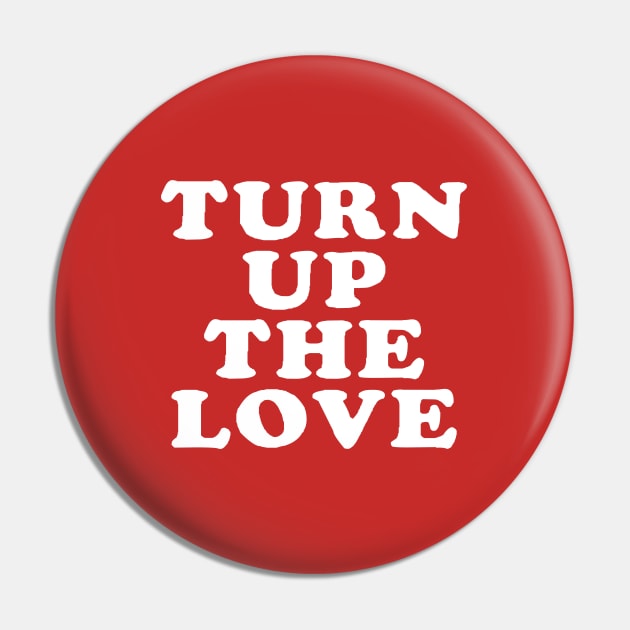 Turn Up The Love - Love Inspiring Quotes #5 Pin by SalahBlt