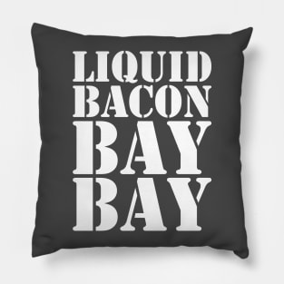 Liquid Bacon BAY BAY Pillow
