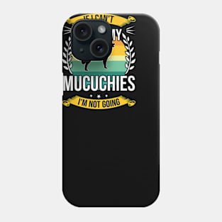 If I Can't Bring My Mucuchies Funny Dog Lover Gift Phone Case