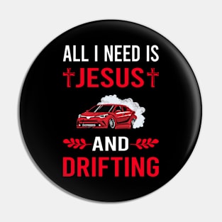 I Need Jesus And Drifting Drift Pin