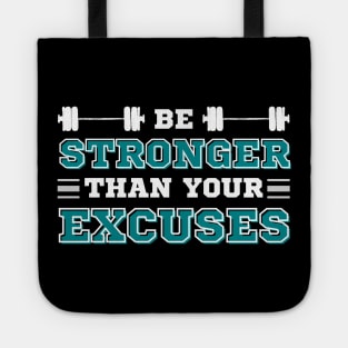 Be Stronger than your Excuses Tote