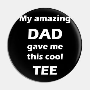 Funny Quote Tee from Dad to Daughter Pin