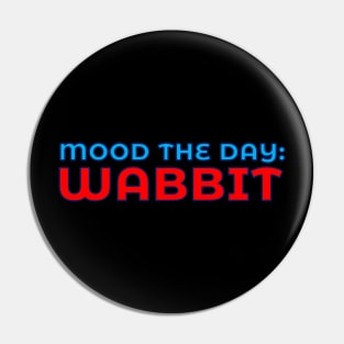 Mood The Day: Wabbit Pin