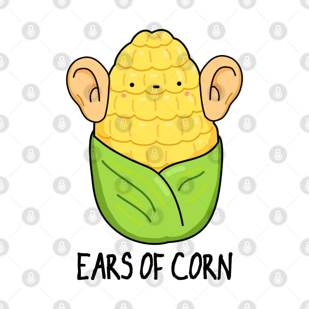 Ears Of Corn Cute Corn Pun by punnybone