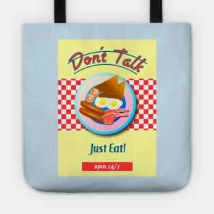 DON'T TALK - JUST EAT Tote